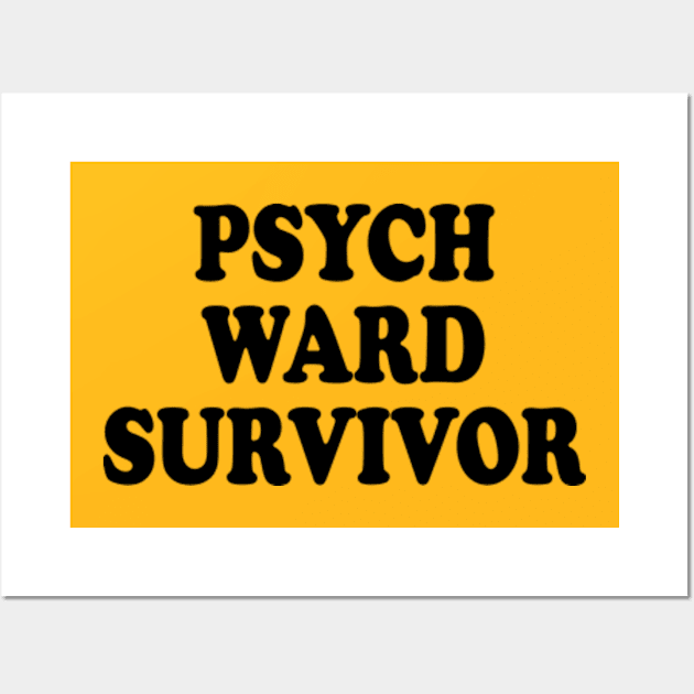 psych ward survivor Wall Art by style flourish